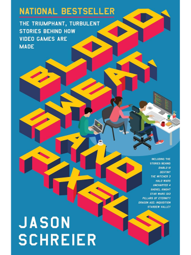 Książka Blood, Sweat, and Pixels : The Triumphant, Turbulent Stories Behind How Video Games are Made ENG