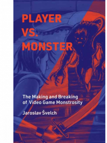 Książka Player vs. Monster : The Making and Breaking of Video Game Monstrosity ENG
